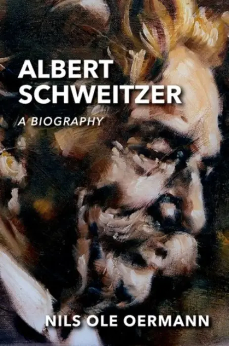 Albert Schweitzer - Oermann, Nils Ole (, Leuphana University, Luneburg)