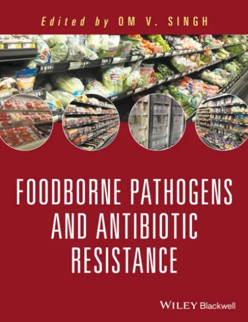 Food Borne Pathogens and Antibiotic Resistance - Singh, Om V.