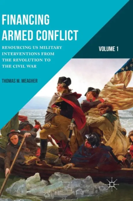 Financing Armed Conflict, Volume 1 - Meagher, Thomas M.