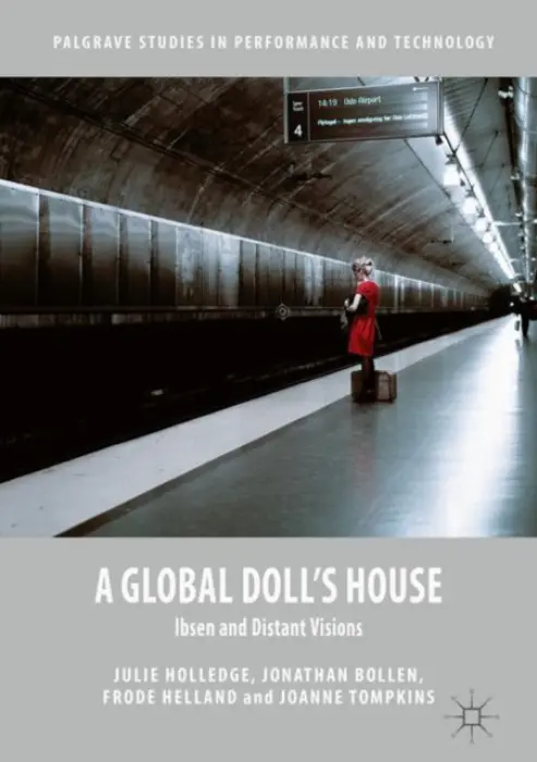 Global Doll's House - Holledge, Julie a Bollen, Jonathan a Helland, Frode a Tompkins, Joanne