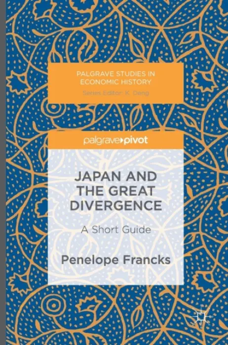 Japan and the Great Divergence - Francks, Penelope