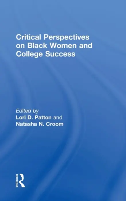 Critical Perspectives on Black Women and College Success