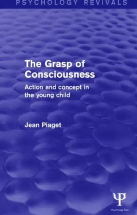 Grasp of Consciousness - Piaget, Jean