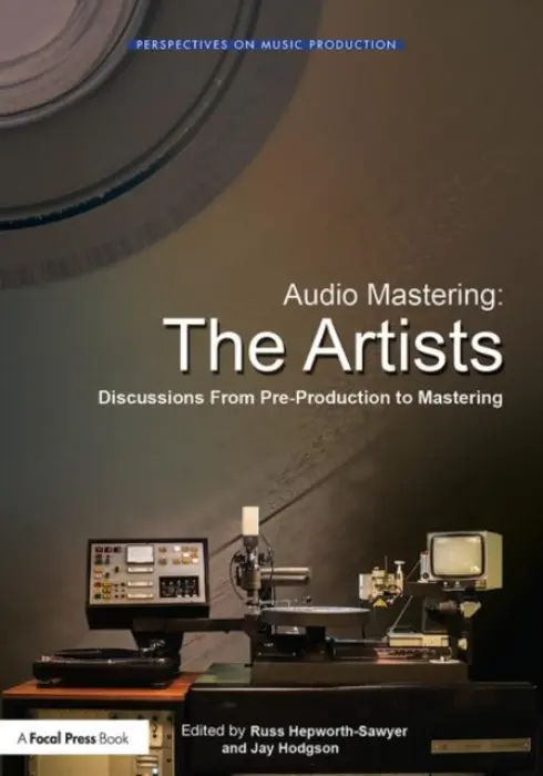 Audio Mastering: The Artists - Hepworth-Sawyer, Russ (York St John University, UK) a Hodgson, Jay (Professor at Western University, Ontario, Canada.)