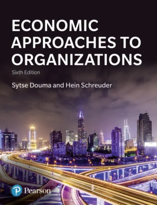 Economic Approaches to Organizations - Douma, Sytse a Schreuder, Hein