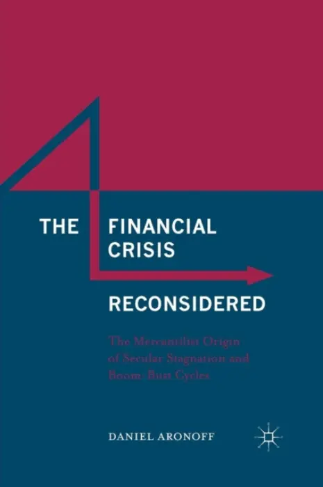 Financial Crisis Reconsidered - Aronoff, Daniel