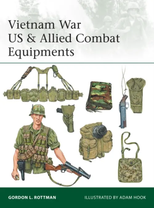 Vietnam War US & Allied Combat Equipments - Rottman, Gordon L.