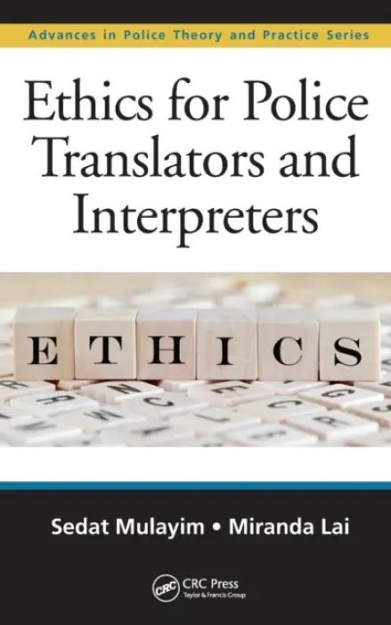 Ethics for Police Translators and Interpreters - Mulayim, Sedat a Lai, Miranda