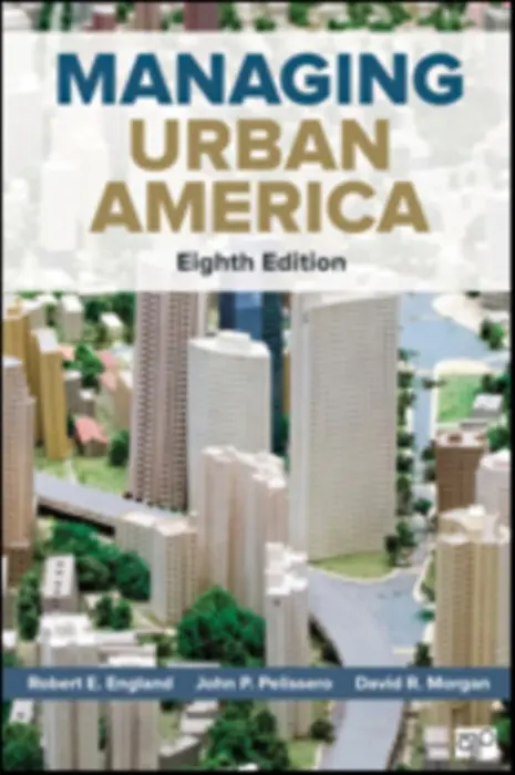 Managing Urban America - England, Robert E. a Pelissero, John P. a Morgan, David R.