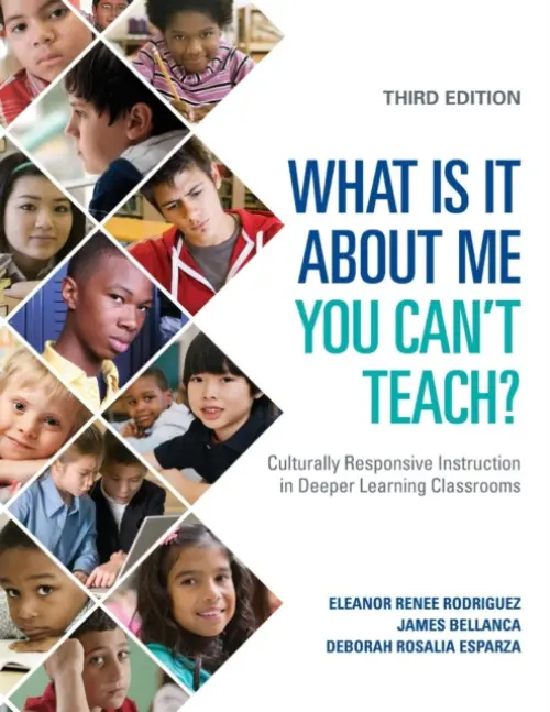 What Is It About Me You Can't Teach? - Rodriguez, Eleanor Renee a Bellanca, James A. a Esparza, Deborah Rosalia