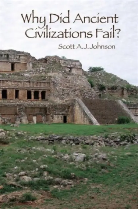 Why Did Ancient Civilizations Fail? - Johnson, Scott A J (Washington University in Saint Louis, USA)