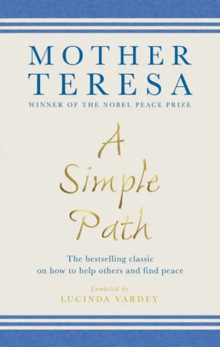 A Simple Path - Mother Teresa