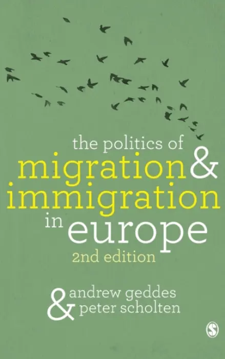 Politics of Migration and Immigration in Europe - Geddes, Andrew a Scholten, Peter