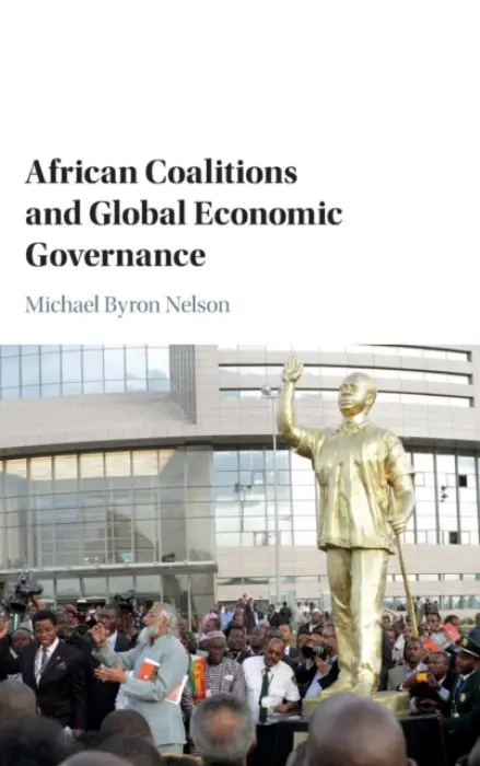 African Coalitions and Global Economic Governance - Nelson, Michael Byron (Wesleyan University, Connecticut)
