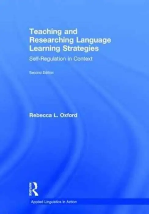 Teaching and Researching Language Learning Strategies - Oxford, Rebecca L. (University of Maryland and University of Alabama, USA.)