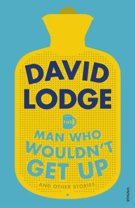 Man Who Wouldn't Get Up and Other Stories - Lodge, David