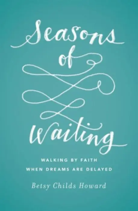 Seasons of Waiting - Childs Howard, Betsy