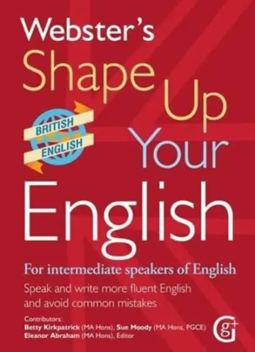 Webster's Shape Up Your English (For Intermediate Speakers of English, Speak and Write More Fluent English),Webster's Shape Up Your English (For Inter