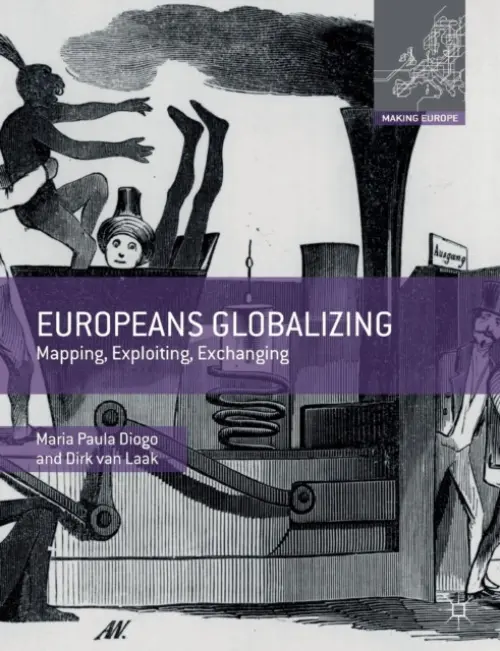 Europeans Globalizing - Diogo, Maria Paula a van Laak, Dirk