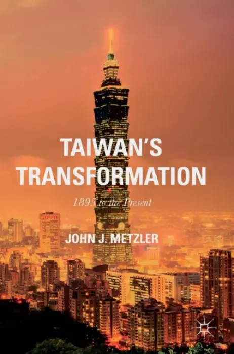 Taiwan's Transformation - Metzler, John J.