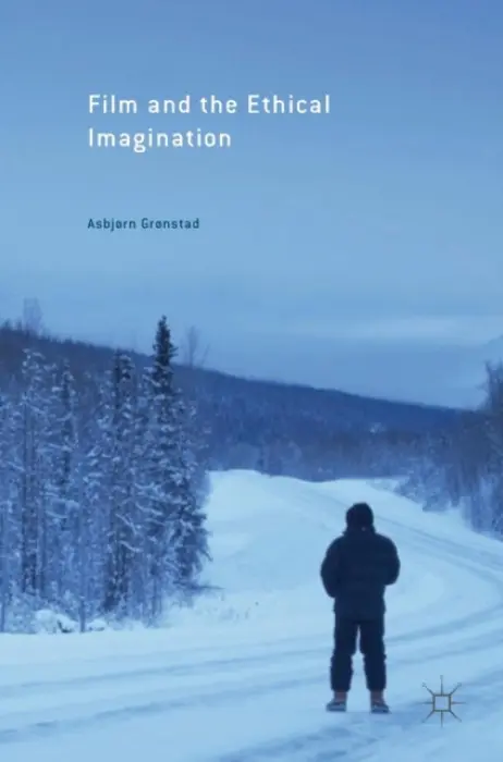 Film and the Ethical Imagination - Gronstad, Asbjorn