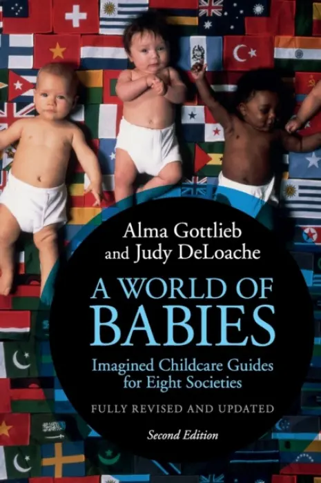 World of Babies - Gottlieb, Alma (University of Illinois, Urbana-Champaign) a DeLoache, Judy S. (University of Virginia)