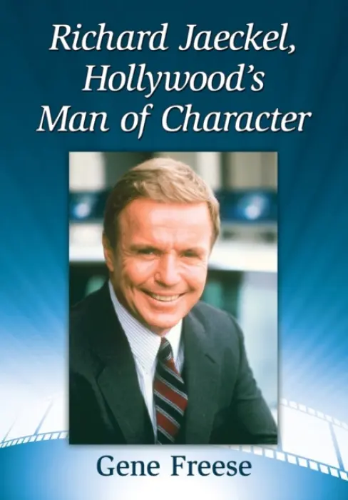 Richard Jaeckel, Hollywood's Man of Character - Freese, Gene