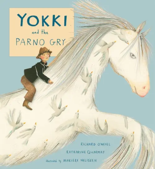 Yokki and the Parno Gry - O'Neill, Richard a Quarmby, Katharine