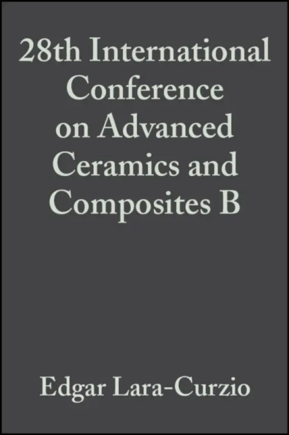 28th International Conference on Advanced Ceramics and Composites B, Volume 25, Issue 4