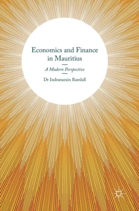 Economics and Finance in Mauritius - Ramlall, Indranarain
