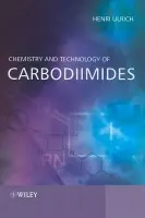 Chemistry and Technology of Carbodiimides - Ulrich, Henri (Chemical Consultant)