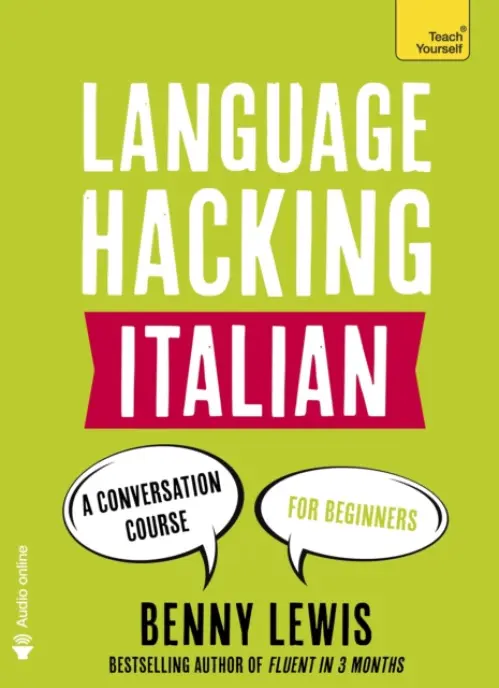 LANGUAGE HACKING ITALIAN (Learn How to Speak Italian - Right Away) - Lewis, Benny
