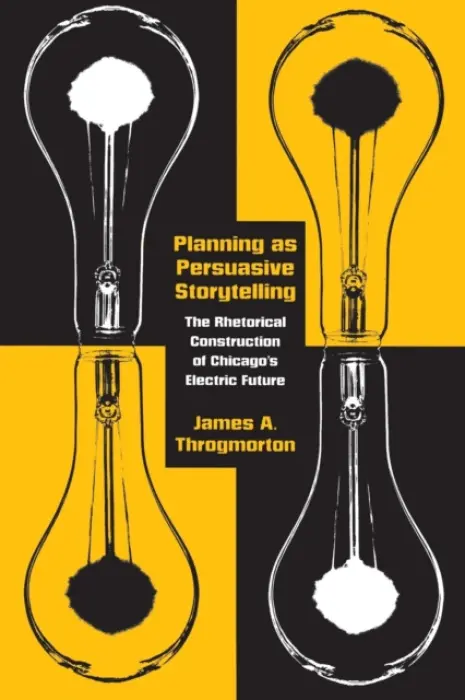 Planning as Persuasive Storytelling - Throgmorton, James A.