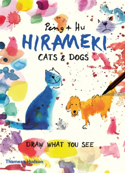 Hirameki: Cats and Dogs (Draw What You See) - Peng, Hu