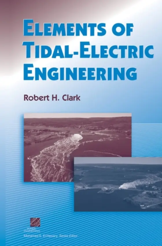 Elements of Tidal-Electric Engineering - Clark, Robert H.