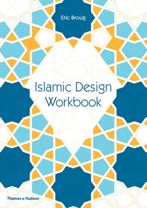 Islamic Design Workbook - Broug, Eric