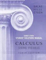Calculus: Several Variables, 10e (Chapters 13 - 19) Student Solutions Manual - Salas, Saturnino L. a Hille, Einar a Etgen, Garret J.