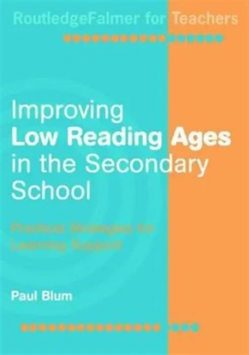 Improving Low-Reading Ages in the Secondary School - Blum, Paul