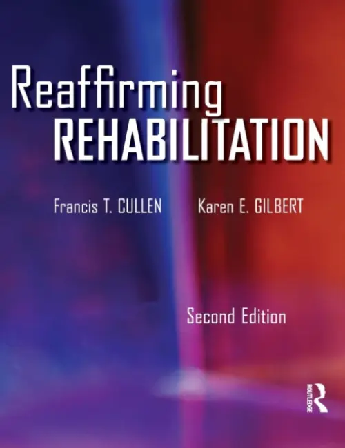 Reaffirming Rehabilitation - Cullen, Francis (University of Cincinatti, USA) a Gilbert, Karen