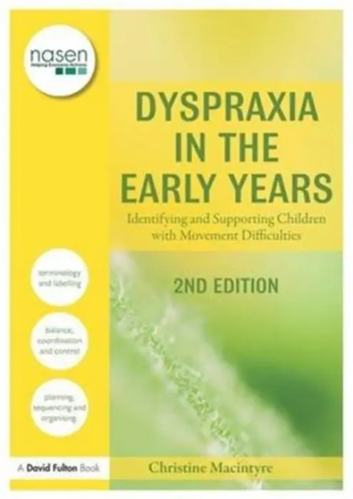 Dyspraxia in the Early Years - Macintyre, Christine (Moray House School of Education, Edinburgh University, UK)