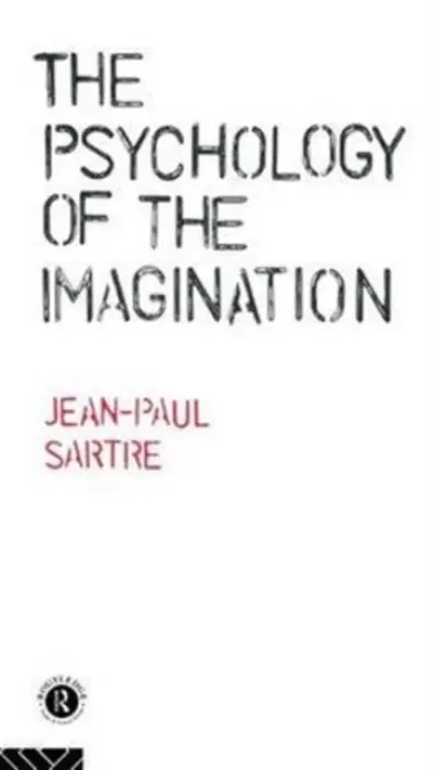 Psychology of the Imagination - Sartre, Jean-Paul