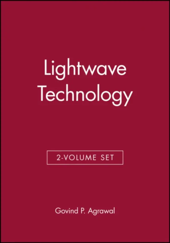 Lightwave Technology, 2 Volume Set - Agrawal, Govind P. (The Institute of Optics, University of Rochester)