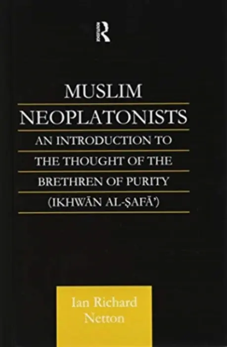 Muslim Neoplatonists - Netton, Ian Richard