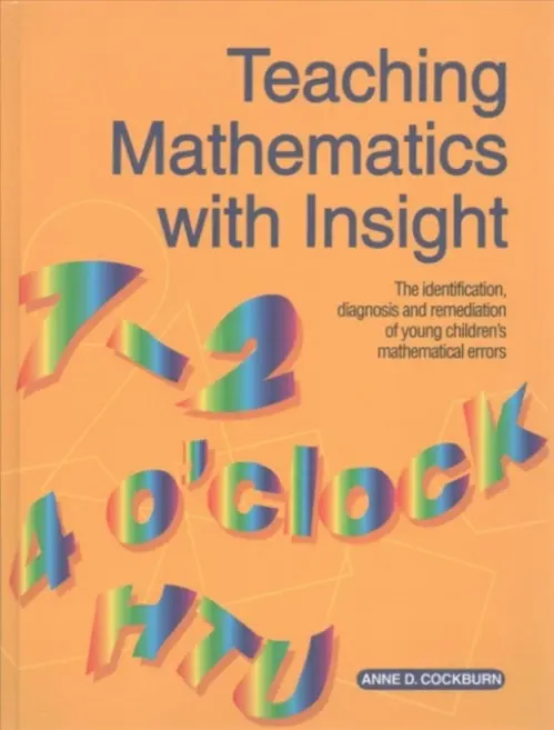 Teaching Mathematics with Insight - Cockburn, Anne D.
