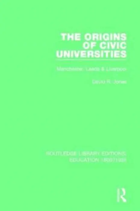 Origins of Civic Universities - Jones, David R.