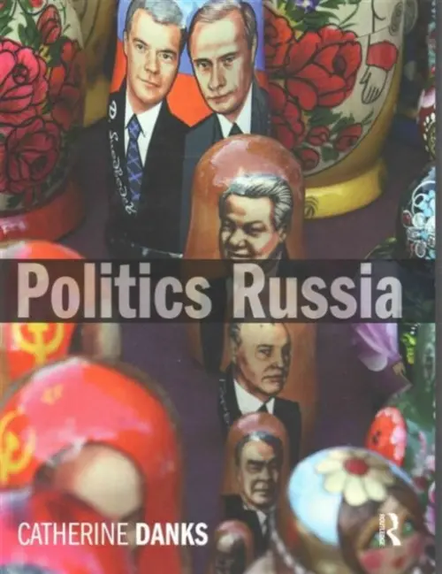 Politics Russia - Danks, Catherine (Manchester Metropolitan University)
