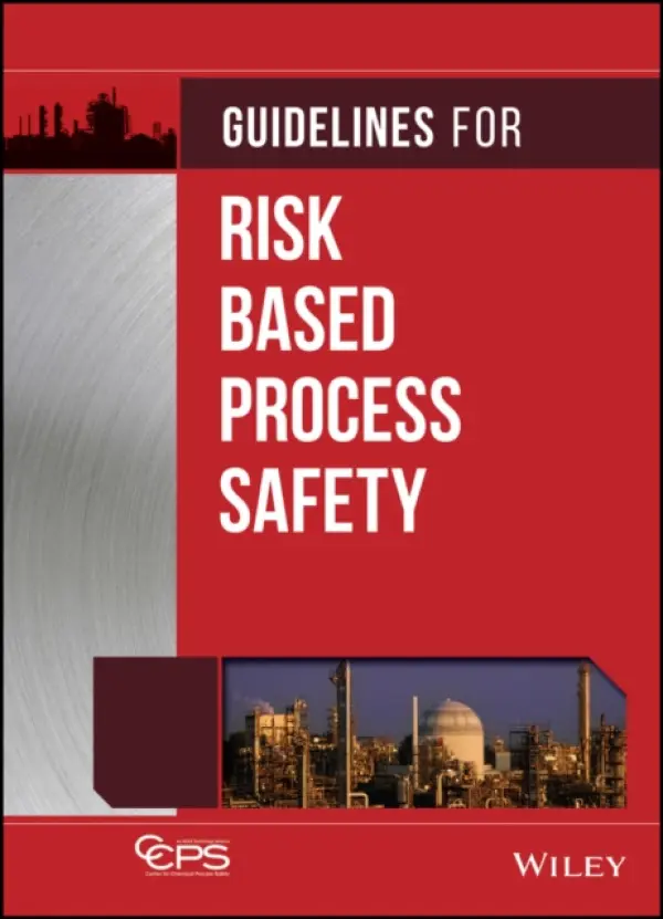 Guidelines for Risk Based Process Safety - CCPS (Center for Chemical Process Safety)