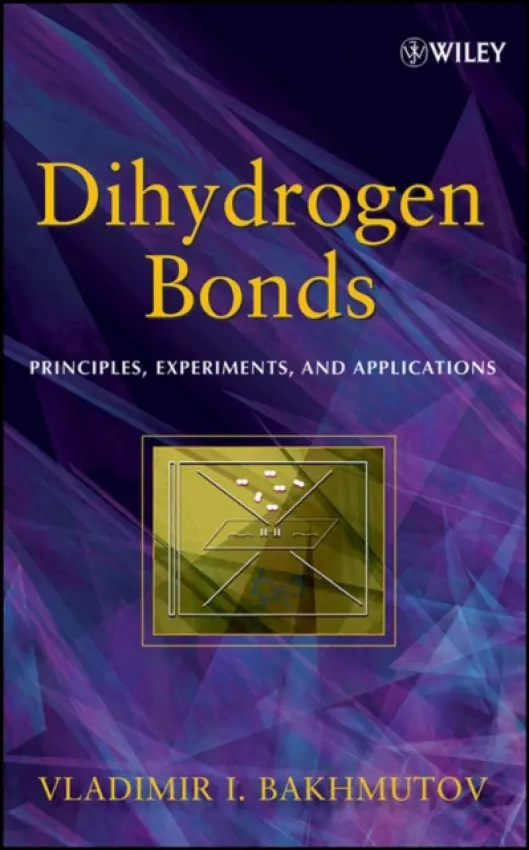 Dihydrogen Bond - Bakhmutov, Vladimir I. (Texas A a M University, USA)