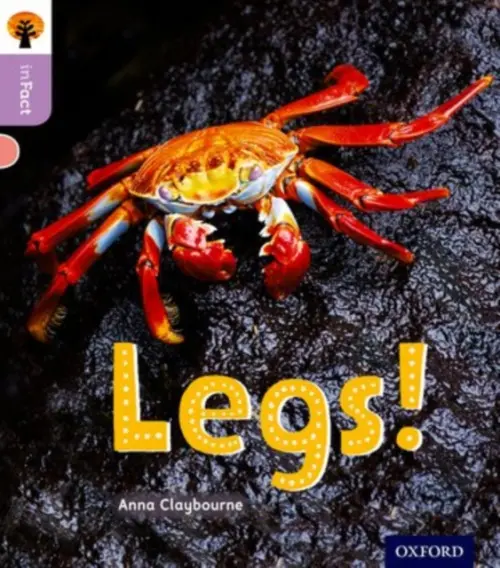 Oxford Reading Tree inFact: Oxford Level 1+: Legs! - Claybourne, Anna
