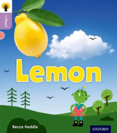 Oxford Reading Tree inFact: Oxford Level 1+: Lemon - Heddle, Becca
